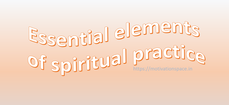 essential elements of spiritual practice, motivation space