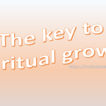 the keys to spiritual growth, motivation space