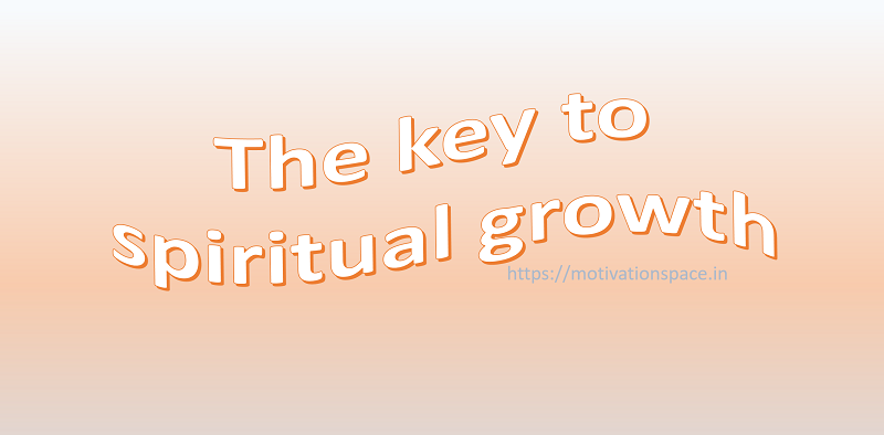 the keys to spiritual growth, motivation space