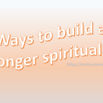 ways to build a stronger spiritual life, mpotivation space, motivational quotes