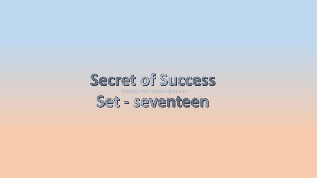 secret of success set seventeen, motivation space