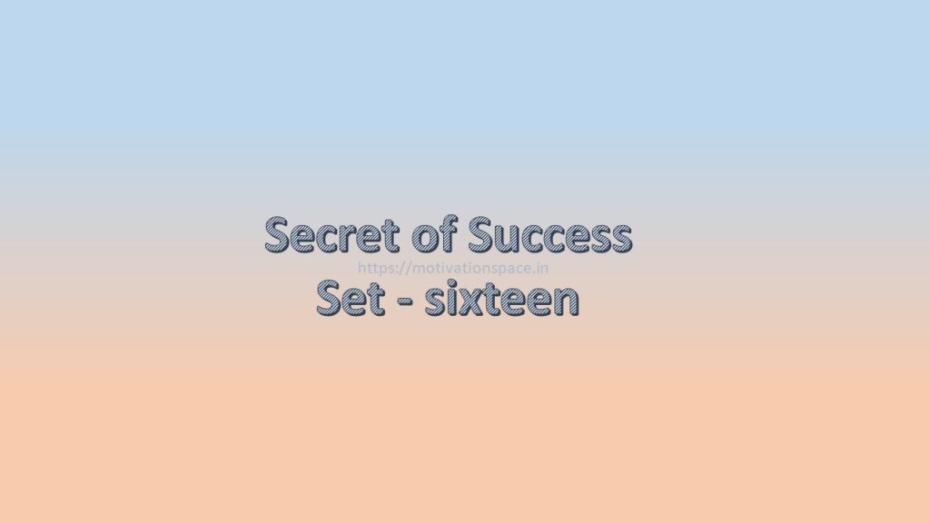 secret of success set sixteen, motivation space