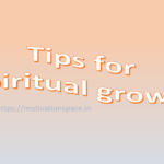 tips for spiritual growth, motivation space