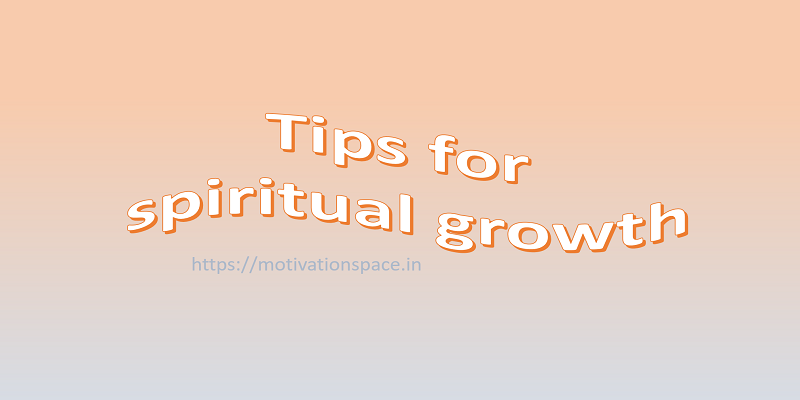 tips for spiritual growth, motivation space