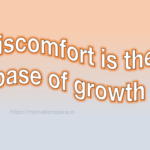 Discomfort is the base of growth, motivational quotes, motivation space