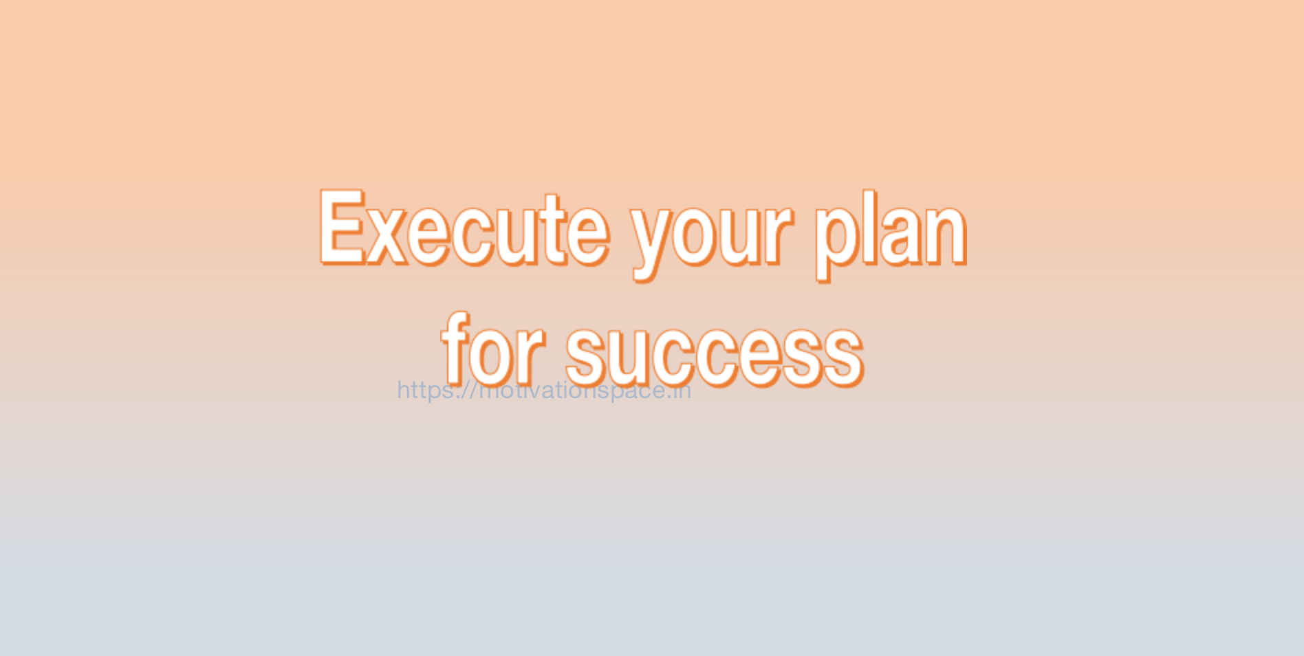 Execute your plan for success - Motivation Space