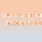 Get success through the transformation, success, tips, transformation