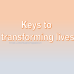 Keys to transforming lives, transformation, success, motivation quotes