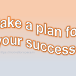 Make a plan for your success, motivational quotes, motivation space