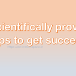 Scientifically proven tips to get success, transformation, success tips, motivation space