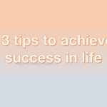 13 tips to achieve success in life, motivation space, motivation quotes