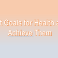 set goals for health and achieve them, motivation space, motivation quotes