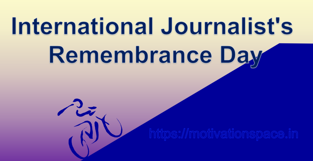 International Journalist's Remembrance Day, motivation , International days