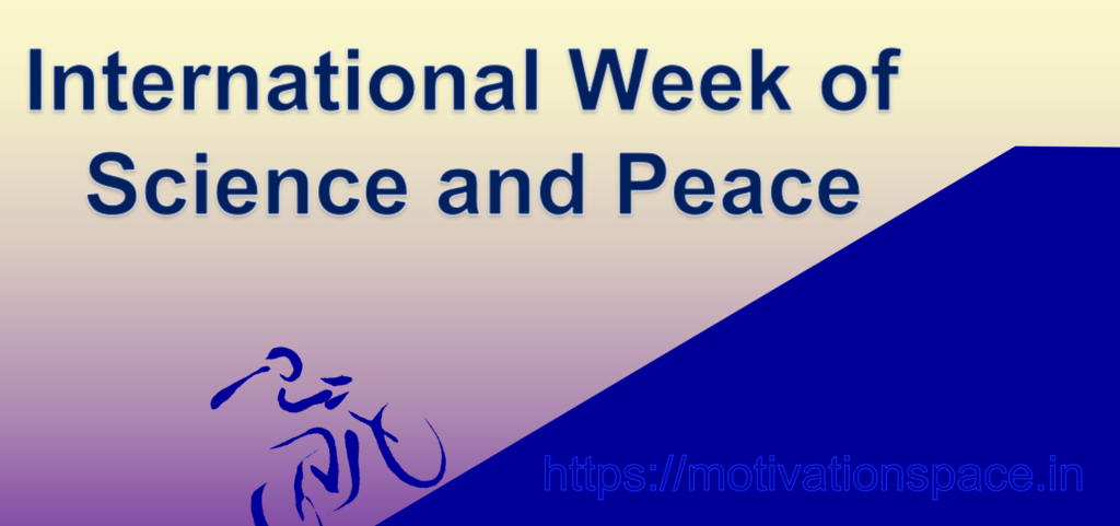 International Week of Science and Peace, motivation space, motivation