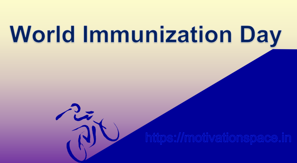 World Immunization Day, motivationspace, motivation