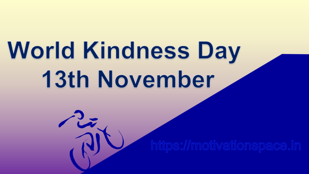 World Kindness Day, motivation space, motivation