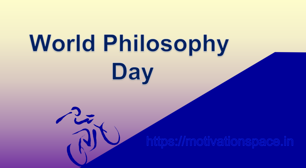World Philosophy Day, motivation space, motivation
