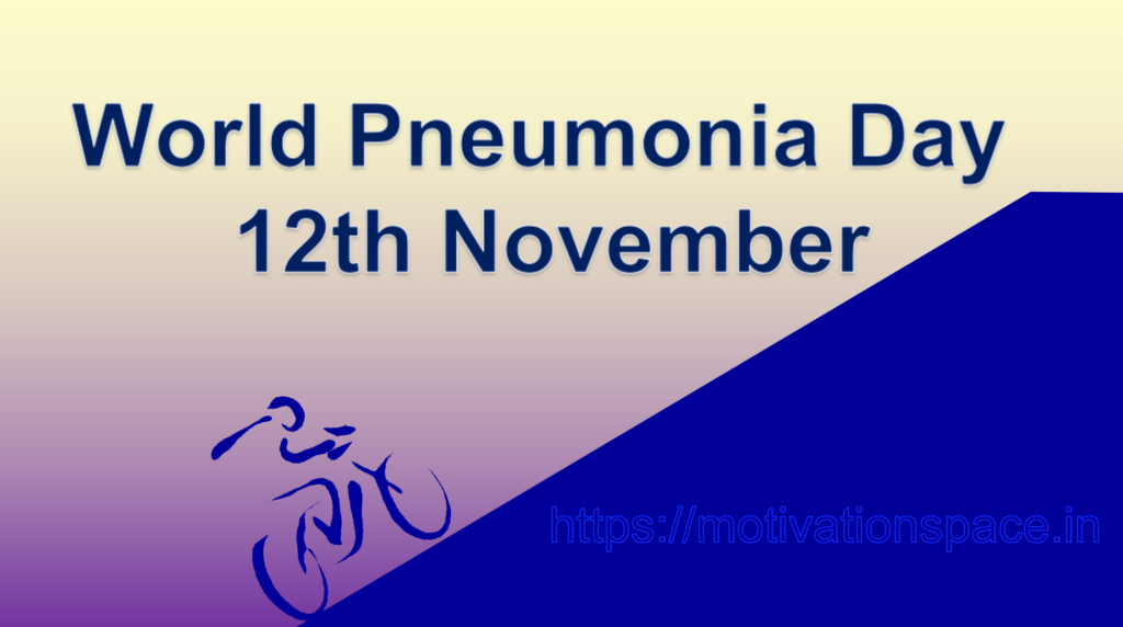 World Pneumonia Day , motivation space, motivation